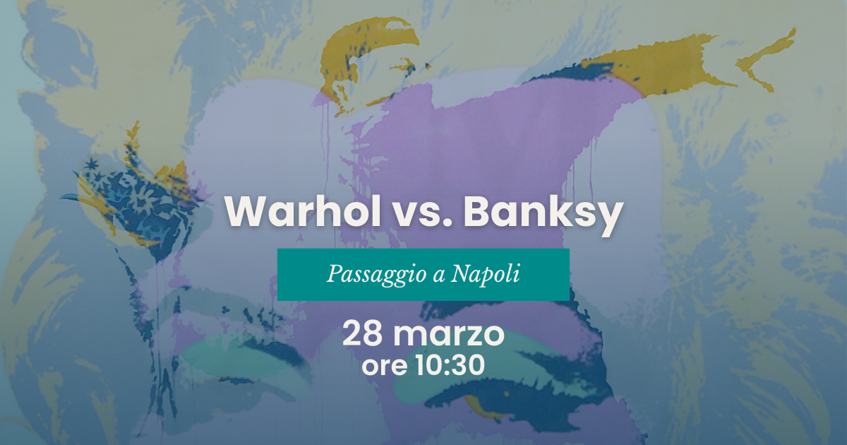 Warhol vs Banksy Passaggio a Napoli